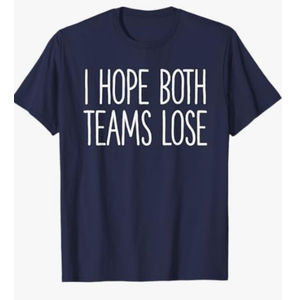 I Hope Both Teams Loose Shirt for Men and Women Sports Fan T-Shirt, Navy Blue, L