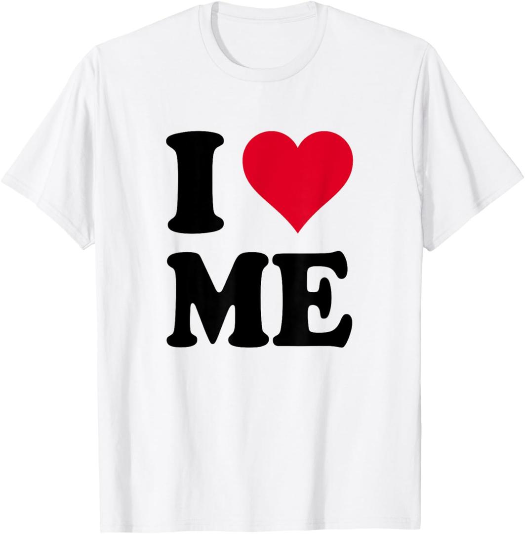 I Love Me T-Shirt, S