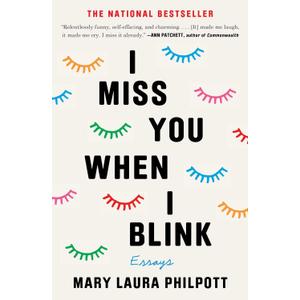 I Miss You When I Blink: Essays