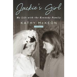 Jackie's Girl: My Life with the Kennedy Family