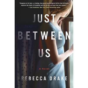 Just Between Us: A Novel, Paperback