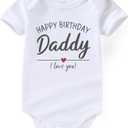 Happy Birthday Daddy Love You Newborn Baby Boy Outfit Infant Funny Baby Girl Clothes (12-18 Months)