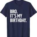 Bro Its My Birthday Boys Kids Birthday T-Shirt, S