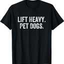 Lift Heavy Pet Dogs Gym Weightlifter Bodybuilder T-Shirt (Small, Black)