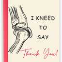 Medical Thank You Card, Appreciation Gifts for Physical Therapist, Thank You Gifts for Doctors And Nurses, Gratitude Card - I Kneed to Say Thank You