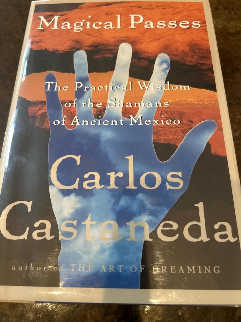 Magical Passes: The Practical Wisdom of the Shamans of Ancient Mexico