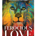 Ferocious Love: Yippee, Amen, and Hallelujah, Latimer Bowen