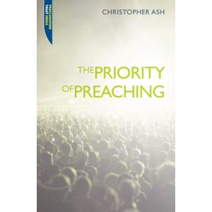 The Priority of Preaching (Proclamation Trust)