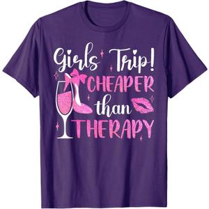 Girls Trip Cheaper Than A Therapy Funny Weekend Wine Party T-Shirt, M