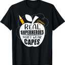 Real Superheroes wear no Capes. Teacher Design Teach T-Shirt (Black, Small)