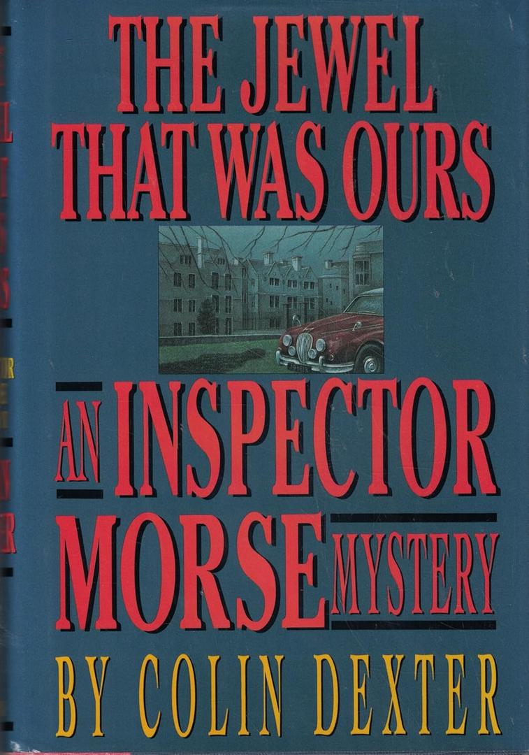 The Jewel That Was Ours (An Inspector Morse Mystery)