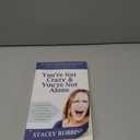 You're Not Crazy And You're Not Alone: Losing the Victim, Finding Your Sense of Humor, and Learning to Love Yourself Through Hashimoto's