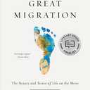 The Next Great Migration: The Beauty and Terror of Life on the Move