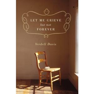 Let Me Grieve, But Not Forever