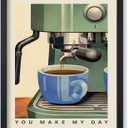 Poster Master You Make My Day Print - Coffee Machine Poster - Caffeine Art - Gift for Men, Women & Coffee Lovers - Decor for Dining Room, Kitchen or Restaurant - 8x10 UNFRAMED Wall Art