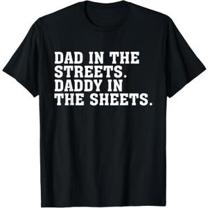 Dad In The Streets Daddy In The Sheets Apparel T-Shirt (Small, Black)