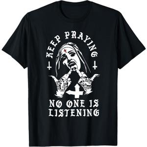 Keep Praying No One Is Listening T-Shirt,small