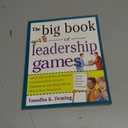 The Big Book of Leadership Games: Quick, Fun Activities to Improve Communication, Increase Productivity, and Bring Out the Best in Employees