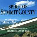 Spirit of Summit County, Colorado: A Photographic Celebration
