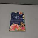 Feeding My Mother: Comfort and Laughter in the Kitchen as a Daughter Lives with her Mom's Memory Loss