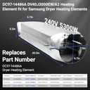 Heating Element fit for Samsung Flex Dryer DV42H5000EW/A3 DC97-14486A DVE50R5400V/A3 DVE50R5200W/A3 DVE45R6100C/A3 DVE45R6100P/A3 DVE45R6100W/A3 DV40J3000EW/A2 DV45H7000EW/A2 DV42H5200EP/A3 LUXRILIX