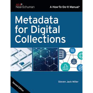 Metadata for Digital Collections (How-To-Do-It Manuals)