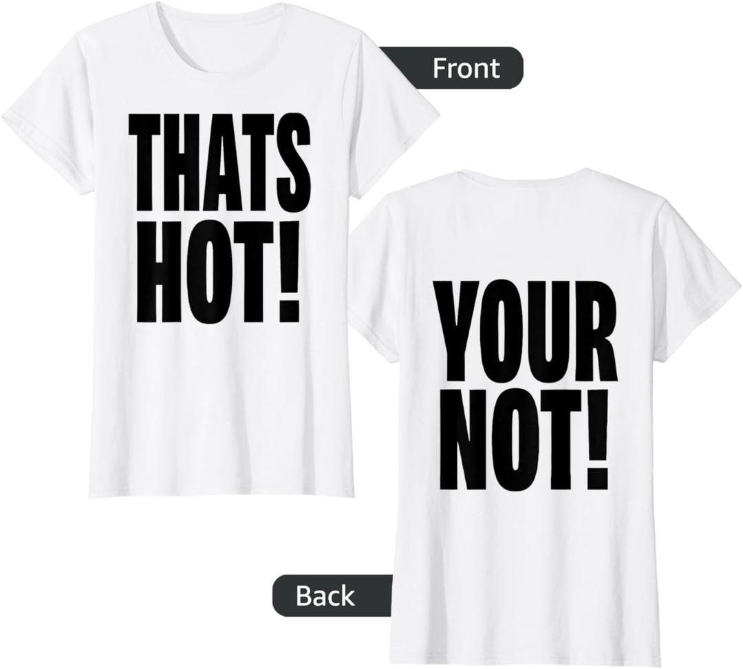 Thats Hot Your Not Tee Front and Back Print Y2K Slogan Women T-Shirt Large Youth