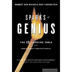 Sparks of Genius: The Thirteen Thinking Tools of the World's Most Creative People