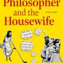 The Philosopher and the Housewife