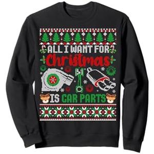 I Want For Christmas Is More Car Parts Ugly Sweater Xmas Sweatshirt, Size: L