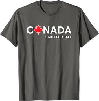 Canada is not for sale - Canadas Not For Sale Tshirt T-Shirt (Small, Black)