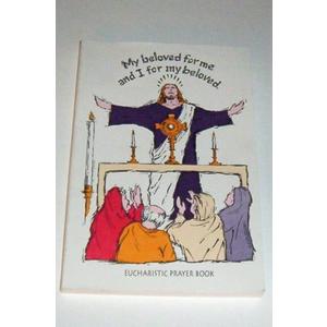 My Beloved for Me and I for My Beloved: Eucharistic Prayer Book, Format: Paperback