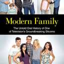Modern Family: The Untold Oral History of One of Television's Groundbreaking Sitcoms, Hardcover