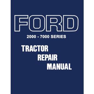 1965 - 1972 Ford Tractor Service Manual Series 2000-7000 By Detroit Iron