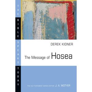 The Message of Hosea (Bible Speaks Today Series)