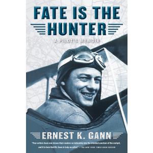 Fate Is the Hunter: A Pilot's Memoir