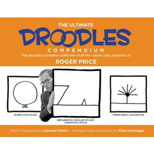 The Ultimate Droodles Compendium: The Absurdly Complete Collection of All the Classic Zany Creations