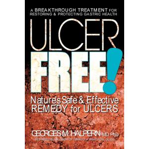 Ulcer Free!: Nature's Safe & Effective Remedy for Ulcers