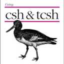 Using csh & tcsh (Nutshell Handbooks)