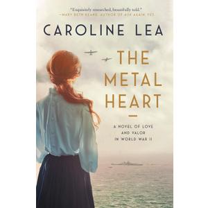 The Metal Heart: A Sweeping Historical Romance of Forbidden Love in World War Two Scotland