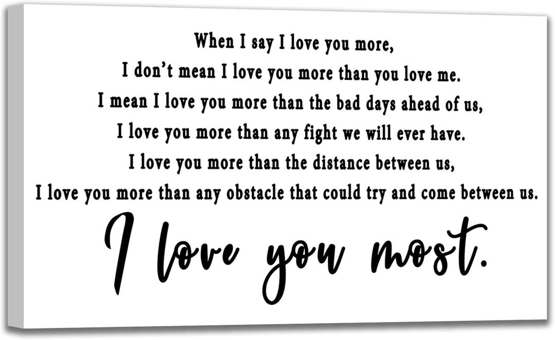 Love You More Sign Wall Art Love Quotes I Love You Most Canvas Print I Love You More Poems Black and White Wall Decor, Valentines Day Gifts for Her Him, Printed Painting Framed Easy to Hang (24"L x 16"W) Love You More Sign Wall Art Love Quotes I Love You Most Canvas Print I Love You More Poems Black and White Wall Decor, Valentines Day Gifts for Her Him, Printed Painting Framed Easy to Hang (24"L x 16"W)