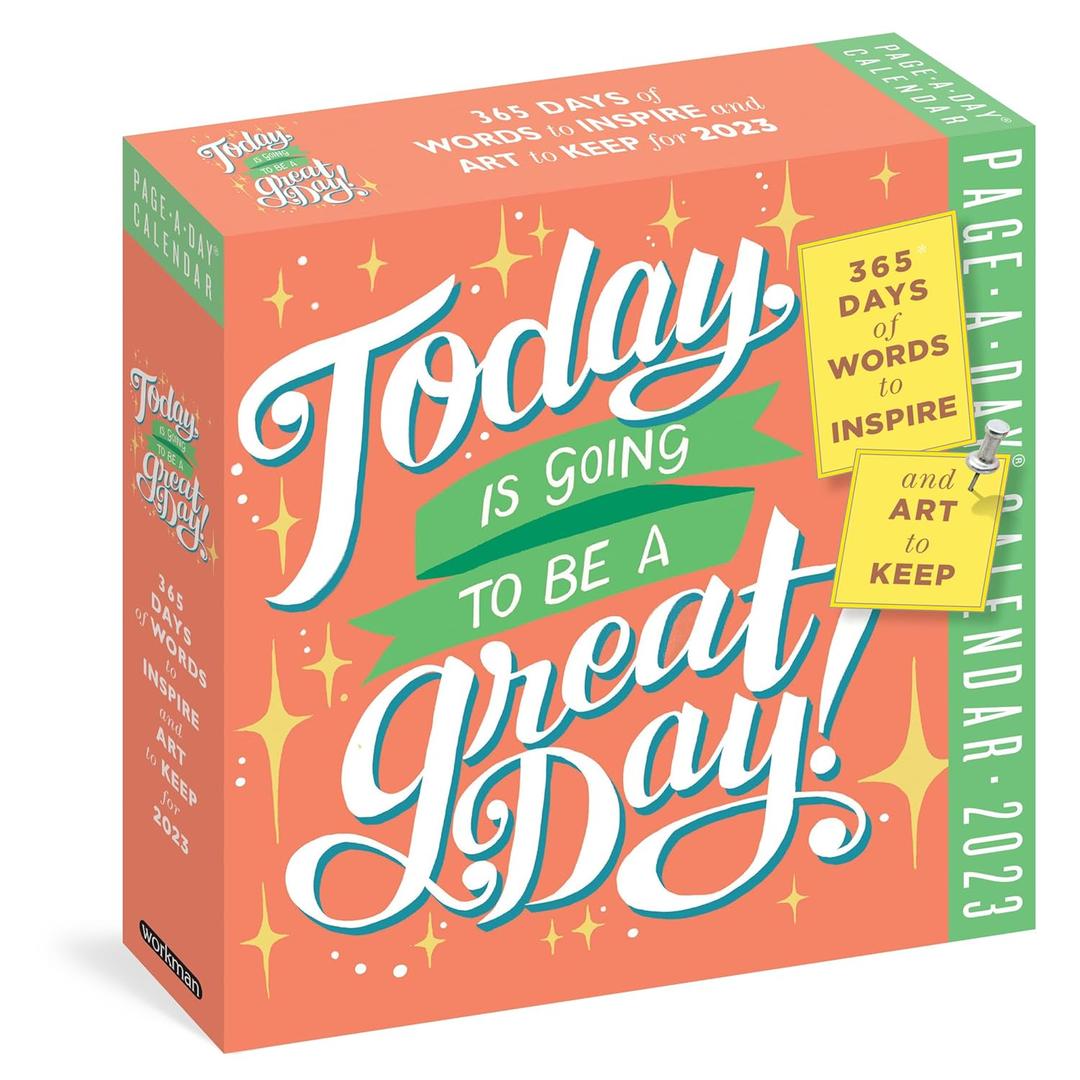 Today Is Going to Be a Great Day! Page-A-Day Calendar 2023: 365 Days of Words to Inspire and Art to Keep