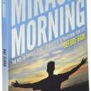 The Miracle Morning: The Not-So-Obvious Secret Guaranteed to Transform Your Life (Before 8AM)