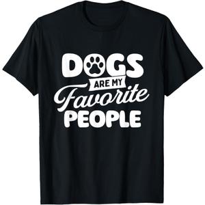 Dogs Are My Favorite People - Dog Owner Dog Lover T-Shirt (Small, Black)