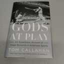Gods at Play: An Eyewitness Account of Great Moments in American Sports Hardcover Book