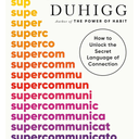 Supercommunicators: How to Unlock the Secret Language of Connection