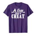 A Liar and a Cheat Cheating Cheater Who Lies T-Shirt M Black