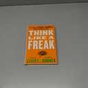 Think Like a Freak: The Authors of Freakonomics Offer to Retrain Your Brain