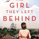 The Girl They Left Behind: A Novel