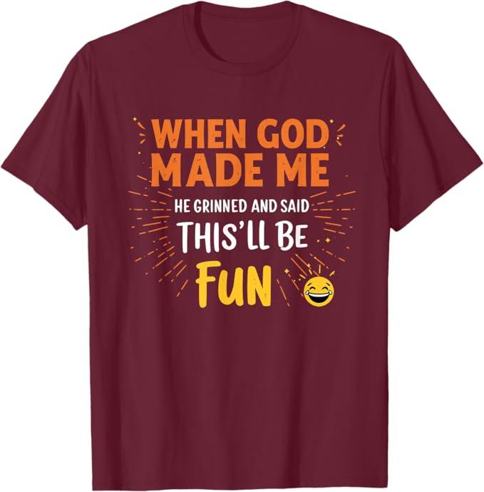 Funny Christian Quote When God Made Me T-Shirt (M)